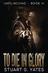 To Die In Glory