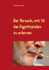 Der Versuch, mit 70 das Fagott-Spielen zu erlernen