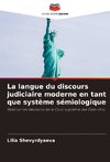 La langue du discours judiciaire moderne en tant que système sémiologique