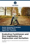 Exekutive Funktionen und ihre Implikation bei Depression und Verhalten