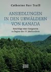 Ansiedlungen in den Urwäldern von Kanada