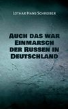 Auch das war Einmarsch der Russen in Deutschland