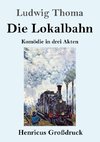 Die Lokalbahn (Großdruck)