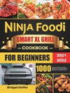 Ninja Foodi Smart XL Grill Cookbook for Beginners 2021-2022