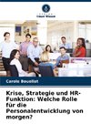 Krise, Strategie und HR-Funktion: Welche Rolle für die Personalentwicklung von morgen?