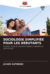 SOCIOLOGIE SIMPLIFIÉE POUR LES DÉBUTANTS