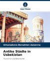 Antike Städte in Usbekistan