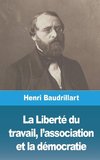 La Liberté du travail, l'association et la démocratie