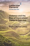 Violence and the Rise of Centralized States in East Asia