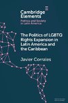 The Politics of LGBTQ Rights Expansion in Latin America and the Caribbean