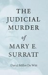 The Judicial Murder of Mary E. Surratt