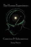 Conscious and Subconscious The Human Experience