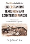 The Ultimate Guide to Understanding Terrorism and Counterterrorism