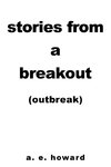 Stories from a Breakout