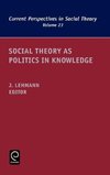 Social Theory as Politics in Knowledge