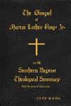 The Gospel of Martin Luther King, Jr., to The Southern Baptist Theological Seminary