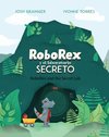 RoboRex y el Laboratorio Secreto/RoboRex and the Secret Lab (Bilingual)