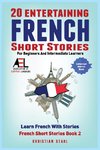 20 Entertaining French Short Stories for Beginners and Intermediate Learners  Learn French With Stories