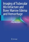 Imaging of Trabecular Microfracture and Bone Marrow Edema and Hemorrhage