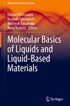 Molecular Basics of Liquids and Liquid-Based Materials