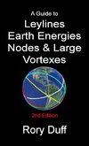 A guide to Leylines, Earth Energy lines, Nodes & Large Vortexes