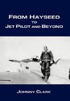 From Hayseed to Jet Pilot and Beyond