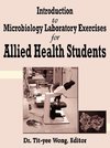 Introduction to Microbiology Laboratory Exercises for Allied Health Students