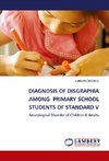 DIAGNOSIS OF DISGRAPHIA AMONG PRIMARY SCHOOL STUDENTS OF STANDARD V