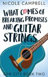 What Comes of Breaking Promises and Guitar Strings