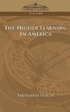 The Higher Learning in America