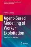 Agent-Based Modelling of Worker Exploitation