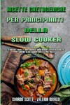 Ricette Chetogeniche Per Principianti Della Slow Cooker