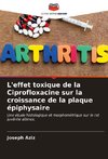 L'effet toxique de la Ciprofloxacine sur la croissance de la plaque épiphysaire