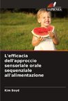 L'efficacia dell'approccio sensoriale orale sequenziale all'alimentazione