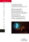 Narrativity and Intermediality in Contemporary Theatre / Narrativité et intermédialité sur la scène contemporaine