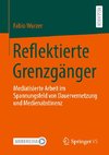 Reflektierte Grenzgänger