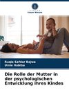 Die Rolle der Mutter in der psychologischen Entwicklung ihres Kindes