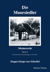 Die Moorsiedler. Buch 1: Muttererde