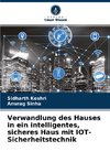 Verwandlung des Hauses in ein intelligentes, sicheres Haus mit IOT-Sicherheitstechnik