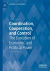 Coordination, Cooperation, and Control