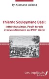 Thierno Souleymane Baal :lettré musulman, Peulh torodo et révolutionnaire au XVIIIe siècle