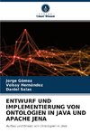 ENTWURF UND IMPLEMENTIERUNG VON ONTOLOGIEN IN JAVA UND APACHE JENA