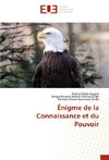 Énigme de la Connaissance et du Pouvoir