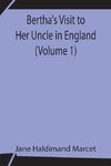 Bertha's Visit to Her Uncle in England (Volume 1)