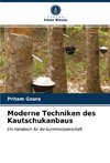 Moderne Techniken des Kautschukanbaus