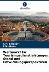 Weltmarkt für Tourismusdienstleistungen: Stand und Entwicklungsperspektiven