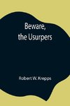 Beware, the Usurpers