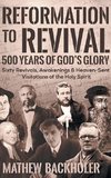 Reformation to Revival, 500 Years of God's Glory