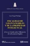 LA FISCALIDAD DE LOS INTANGIBLES Y DE LA PROPIEDAD INTELECTUAL (Con  un estudio sobre la tributación de la economía digital)