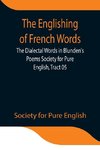 The Englishing of French Words; the Dialectal Words in Blunden's Poems Society for Pure English, Tract 05